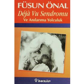 Deja Vu Sendromu Ve Anılarıma Yolculuk