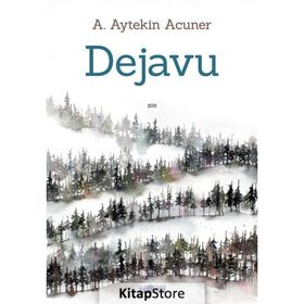 Dejavu - A. Aytekin Acuner