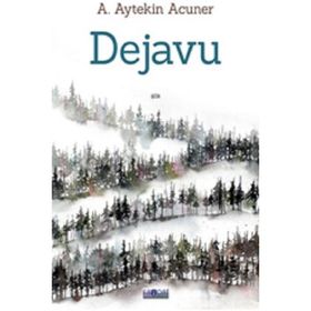 Dejavu - A. Aytekin Acuner
