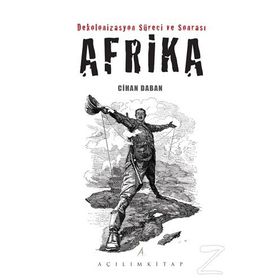 Dekolonizasyon Süreci ve Sonrası Afrika - Cihan Daban