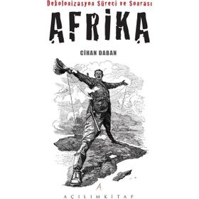 Dekolonizasyon Süreci ve Sonrası Afrika - Cihan Daban