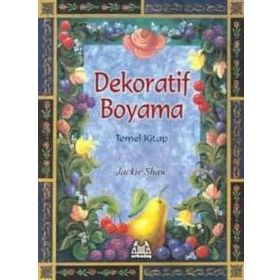 Dekoratif Boyama Temel Kitap - Jackie Shaw / Arkadaş Yayınları