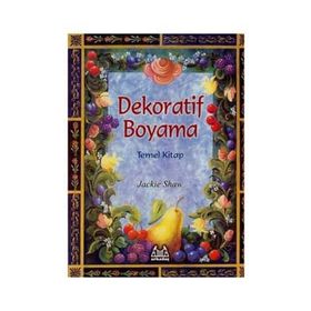 Dekoratif Boyama Temel Kitap - Jackie Shaw / Arkadaş Yayınları