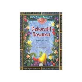 Dekoratif Boyama Temel Kitap - Jackie Shaw / Arkadaş Yayınları