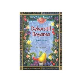 Dekoratif Boyama Temel Kitap - Jackie Shaw / Arkadaş Yayınları