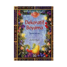 Dekoratif Boyama Temel Kitap - Jackie Shaw / Arkadaş Yayınları