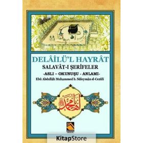 Delailül Hayrat Salavat - ı Şerifeler Aslı - Okunuşu - Anlamı - Kolektif