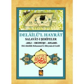 Delailül Hayrat Salavat - ı Şerifeler Aslı - Okunuşu - Anlamı - Kolektif
