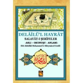Delailül Hayrat Salavat - ı Şerifeler Aslı - Okunuşu - Anlamı - Kolektif