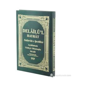 DELAILÜ'L HAYRAT - SALAVAT-I ŞERIFLER AÇIKLAMALI, ARAPÇA METIN VE SATIR ARASI KELIME TÜRKÇE OKUNUŞLU, TÜRKÇE MEALLI - MUHAMMED B. SÜLEYMAN EL-CEZULI