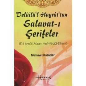 DELAİLÜ'L HAYRAT VE TERCÜMESİ SALAVAT-I ŞERİFELER - EBU ABDULLAH MUHAMMED B. SÜLEYMAN EL-CEZÜLİ