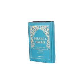 DELAİLÜ'L HAYRAT VE TERCÜMESİ SALAVAT-I ŞERİFELER - EBU ABDULLAH MUHAMMED B. SÜLEYMAN EL-CEZÜLİ
