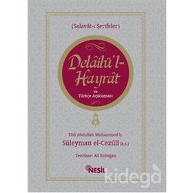 Delailü'l-Hayrat ve Türkçe Açıklaması - Abdullah Muhammed Bin Süleyman El-Cezuli