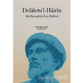 Delaletu’l-Hairin: Aklı Karışıklar İçin Rehber - İbn Meymun