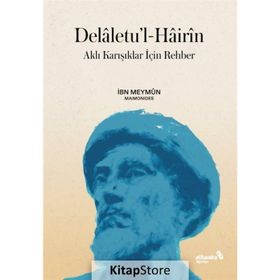 Delaletu’l-Hairin: Aklı Karışıklar İçin Rehber - İbn Meymun