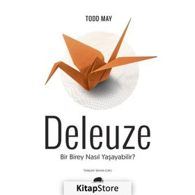 Deleuze: Bir Birey Nasıl Yaşayabilir-Todd May