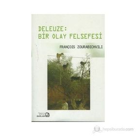 DELEUZE: BIR OLAY FELSEFESI - FRANÇOİS ZOURABICHVILI