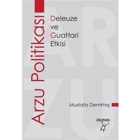 DELEUZE & GUATTARI ARZU POLİTİKASINA GİRİŞ - PHILIP GOODCHILD