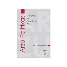 DELEUZE & GUATTARI ARZU POLİTİKASINA GİRİŞ - PHILIP GOODCHILD