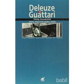 DELEUZE & GUATTARI ARZU POLİTİKASINA GİRİŞ - PHILIP GOODCHILD