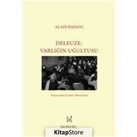 Deleuze - Varlığın Uğultusu - Alain Badiou