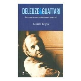 DELEUZE VE GUATTARI ÜZERİNE BIR İNCELEME - RONALD BOUE