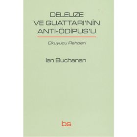 Deleuze ve Guattarı'nin Anti-Ödipus'u - Lan Buchanan