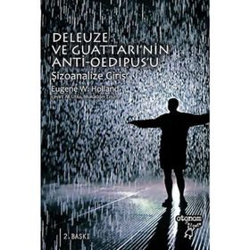 DELEUZE VE GUATTARI'NIN ANTI-OEDIPUS'U ŞIZOANALIZE GIRIŞ - EUGENE W. HOLLAND (ISBN:9789756056561)