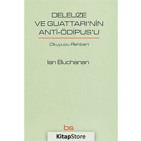 DELEUZE VE GUATTARI'NIN ANTI-OEDIPUS'U ŞİZOANALİZE GİRİŞ - EUGENE W. HOLLAND