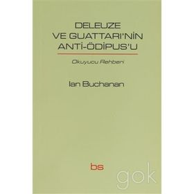 DELEUZE VE GUATTARI'NIN ANTI-OEDIPUS'U ŞİZOANALİZE GİRİŞ - EUGENE W. HOLLAND