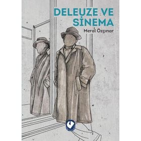 Deleuze ve Sinema - Meral Özçınar Eşli