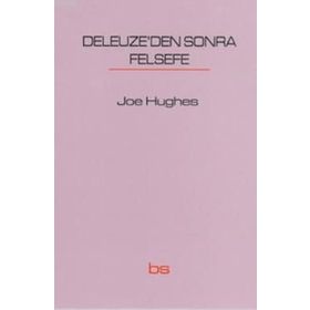 Deleuze’den Sonra Felsefe - Joe Hughes