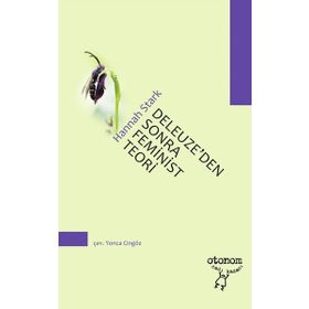 Deleuze'den Sonra Feminist Teori - Hannah Stark