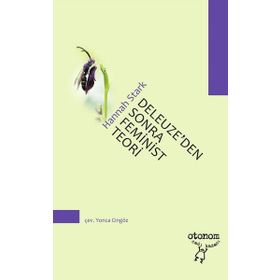 Deleuze'den Sonra Feminist Teori - Hannah Stark