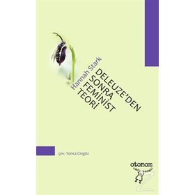 Deleuze'den Sonra Feminist Teori - Hannah Stark