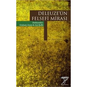 Deleuze’ün Felsefi Mirası - Jon Roffe Graham Jones