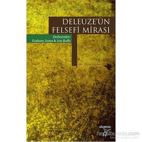 Deleuze’ün Felsefi Mirası - Jon Roffe Graham Jones