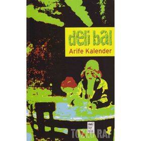 Deli Bal - Arife Kalender Önel