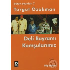 DELI BAYRAMI - KOMŞULARIMIZ - TURGUT ÖZAKMAN