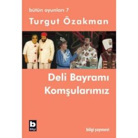 DELI BAYRAMI - KOMŞULARIMIZ - TURGUT ÖZAKMAN