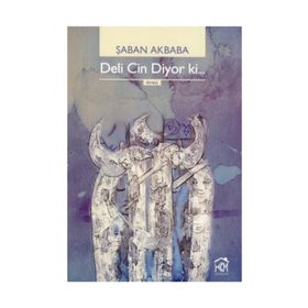 DELI CIN DIYOR KI... - ŞABAN AKBABA