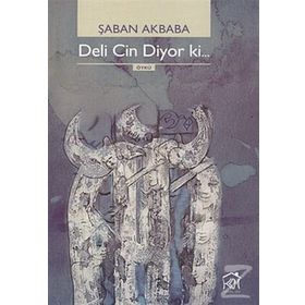 DELI CIN DIYOR KI... - ŞABAN AKBABA