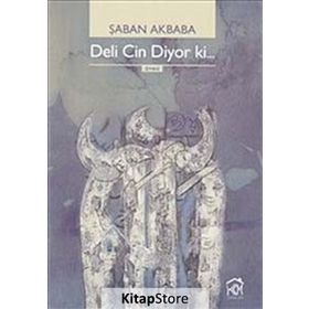 DELI CIN DIYOR KI... - ŞABAN AKBABA