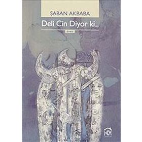 DELI CIN DIYOR KI... - ŞABAN AKBABA