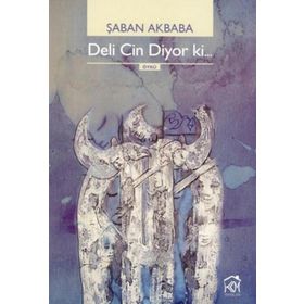 DELI CIN DIYOR KI... - ŞABAN AKBABA