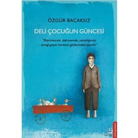 Deli Çocuğun Güncesi - Özgür Bacaksız