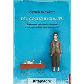 Deli Çocuğun Güncesi - Özgür Bacaksız