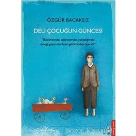 Deli Çocuğun Güncesi - Özgür Bacaksız