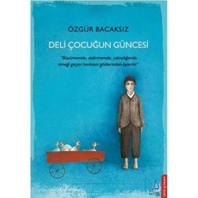 Deli Çocuğun Güncesi - Özgür Bacaksız