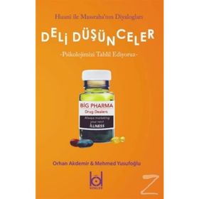 Deli Düşünceler Psikolojimizi Tahlil Ediyoruz - Erhan Akdemir